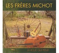 Les Freres Michot - La Roue Qui Pen