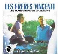 Les Frères Vincenti - Casa antica... - Les plus grandes chansons