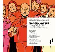 Les frivolites parisiennes; Dylan Corlay; Sarah Laulan; Marion Tassou; Julie Mossay; Mathieu Dubroca; Denis Mignien; Paul-Alexandre Dubois - Marcel Lattes: Le Diable a Paris