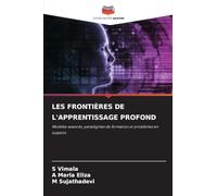 LES FRONTIÈRES DE L'APPRENTISSAGE PROFOND: Modèles avancés, paradigmes de formation et problèmes en suspens