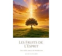 Les Fruits de l'Esprit: Une réelle source bénédiction