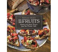 Les Fruits: Savory and Sweet Recipes from the Market Table: 2