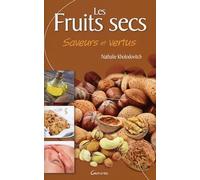 Les Fruits secs - Saveurs et vertus