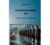 Les fusillés du Genevois - 1944: Contexte, Causes et Conséquences