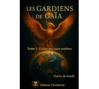 LES GARDIENS DE GAÏA: Tome 1: L'aube des jours sombres (Les guerres de L'éternité)