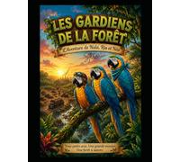 Les gardiens de la forêt: livre d'aventure pour les 6/9ans (Les perroquets)