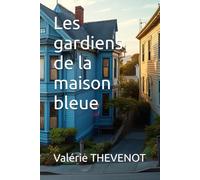 Les gardiens de la maison bleue