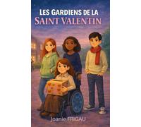Les Gardiens de la Saint Valentin: Une histoire de solidarité et d'humanité au collège (Les Gardiens : courage, inclusion et bienveillance au collège !)