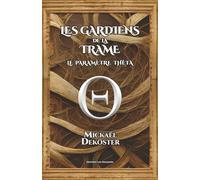 Les Gardiens de la Trame: Le Paramètre Thêta