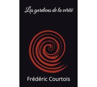 Les gardiens de la vérité