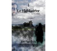 Les Gardiens de l'Ordre Sacré - Tome 1 : Le Highlander