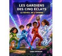 Les Gardiens des Cinq Éclats - BD jeunesse: Le réveil de l’Ombre - Une aventure de super-héros sur l’amitié, le courage et l’entraide (Bandes dessinés)