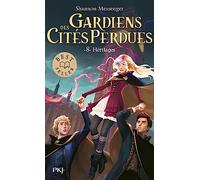 Les Gardiens des Cités perdues - Tome 08 : Héritages