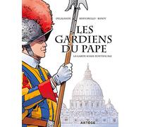 Les gardiens du pape: La garde suisse pontificale