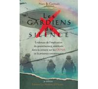 Les Gardiens du Silence: Évidences de l'implication du gouvernement américain dans la censure sur les ovnis et la présence extraterrestre