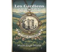 Les Gardiens et le secret de la Tour de Clermont