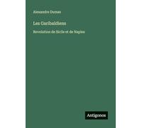 Les Garibaldiens: Revolution de Sicile et de Naples