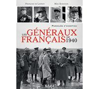 Les généraux français de 1940: Parcours d'exception