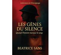LES GENES DU SILENCE: Quand l'histoire marque le sang