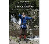 les Germains: De la conquête romaine aux grandes invasions