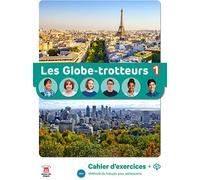 Les Globe-trotteurs 1 - Cahier d’exercices + audio MP3. A1: méthode de français
