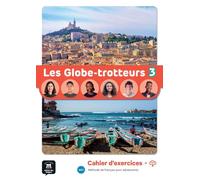 Les Globe-trotteurs 3: Cahier d'exercices avec ressources numériques