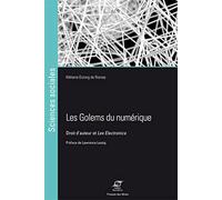 Les golems du numérique: Droit d'auteur et Lex Electronica.