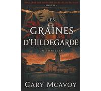 Les graines d’Hildegarde (Les Archives secrètes du Vatican)