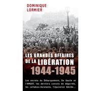 LES GRANDES AFFAIRES DE LA LIBÉRATION 1944-1945