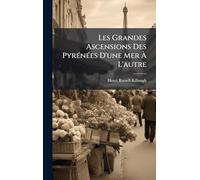 Les Grandes Ascensions Des PyrÃ(c)nÃ(c)es D'une Mer À L'autre