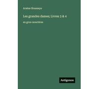Les grandes dames; Livres 3 & 4: en gros caractères