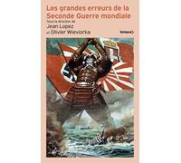Les grandes erreurs de la Seconde Guerre mondiale