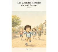 Les Grandes Histoires du petit Arthur: Volume 1