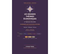 Les grandes théories économiques à l'épreuve des faits: Ce que les données confirment, ce qu'elles réfutent et ce qu'elles ne permettent pas encore de trancher (Sans se raconter d'histoires)
