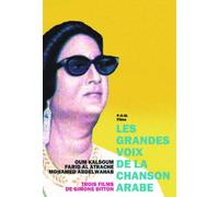 Les Grandes voix de la chanson arabe : Oum Kalsoum, Farid Al Atrache, Mohamed Abdelwahab