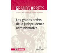 Les grands arrêts de la jurisprudence administrative. 25e éd.