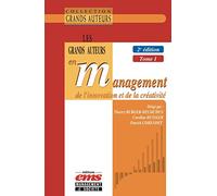 Les grands auteurs en management de l'innovation et de la créativité - 2e édition: Tome 1. Économie et management de l'innovation : théories et modèles