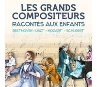 Les grands compositeurs racontes aux enfants