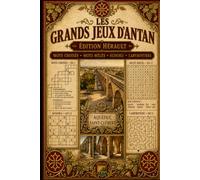 Les Grands Jeux D'Antan : Édition Spéciale Hérault: Mots Croisés, Mots Mêlés, Sudoku et Labyrinthes pour Adultes et Seniors