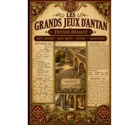 Les Grands Jeux D'Antan : Édition Spéciale Hérault: Mots Croisés, Mots Mêlés, Sudoku et Labyrinthes pour Adultes et Seniors