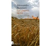 Les guerres du blé - Une éco-histoire écologique et géopolitique
