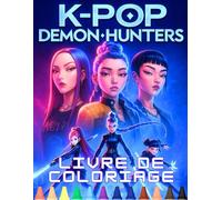 Les Guerrières de la K-pop: Super Grand Livre de Coloriage des Scènes Iconiques, Personnages de HUNTR/X & des Garçons Saja - Pour Enfants, Ados et Adultes: K-pop Demon Hunters