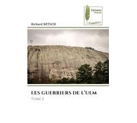 Les Guerriers de l'Ulm: Tome 2