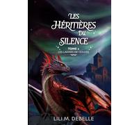 Les Héritières du Silence: Tome 2 - Les Larmes de cendre : une romantasy d’héritage et de secrets