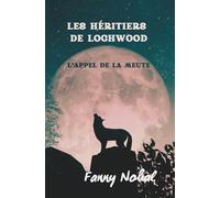 Les Héritiers de Lochwood: L'Appel de la Meute (Les Loups de Lochwood)