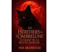 Les Héritiers de L'Ombrelune Tome 2: Le chant de la meute oubliée