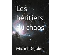 Les héritiers du chaos