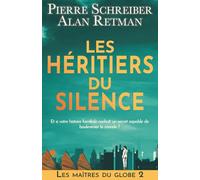 Les Héritiers du Silence: thriller contemporain et fresque historique (Les Maîtres du Globe)