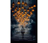LES HÉRITIERS DU VOILE: Tome I - L’Éveil: 1