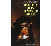 Les heureux jours de Monsieur Ghichka – Éditions Robert Laffont